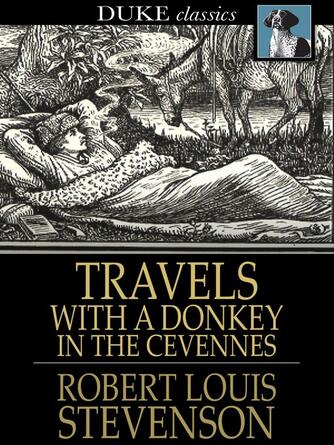 Robert Louis Stevenson: Travels with a Donkey in the Cevennes