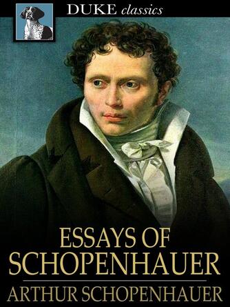 Arthur Schopenhauer: Essays of Schopenhauer