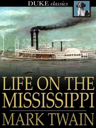 Mark Twain: Life on the Mississippi