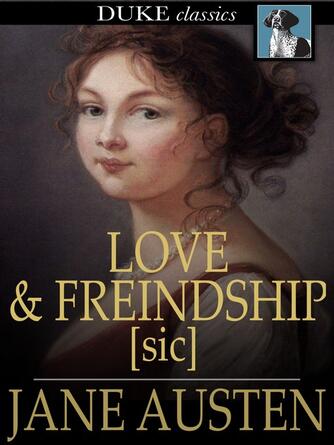 Jane Austen: Love and Freindship sic : And Other Early Works