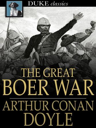 Sir Arthur Conan Doyle: The Great Boer War