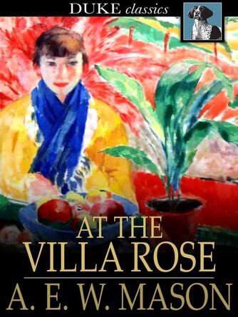 A. E. W. mason: At the Villa Rose