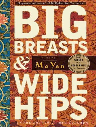 Mo. Yan: Big Breasts and Wide Hips: a Novel