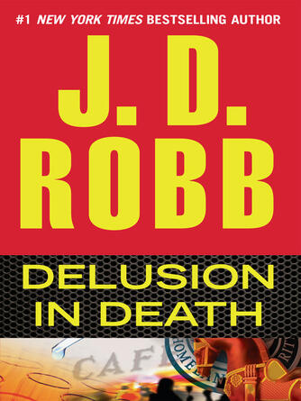 J. D. Robb: Delusion in Death : In Death Series, Book 35