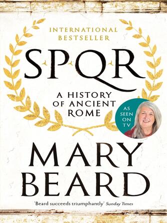 Mary Beard: SPQR : A History of Ancient Rome