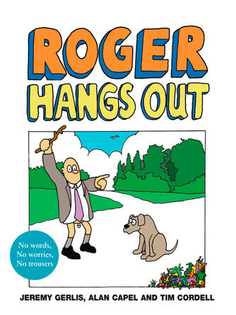 Jeremy Gerlis: Roger Hangs Out
