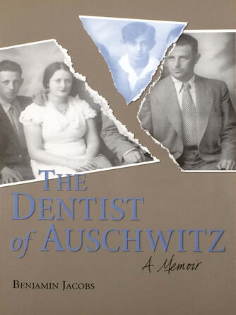 Benjamin Jacobs: The Dentist of Auschwitz : A Memoir