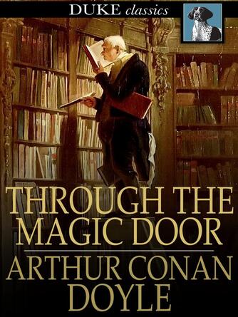 Sir Arthur Conan Doyle: Through the Magic Door