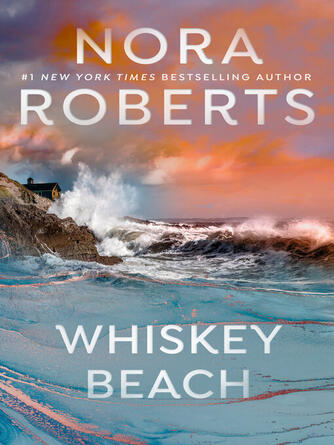 Nora Roberts: Whiskey Beach