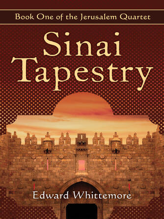 Edward Whittemore: Sinai Tapestry