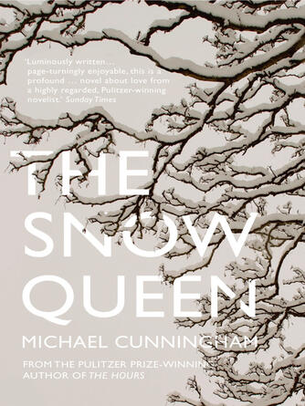 Michael Cunningham: The Snow Queen