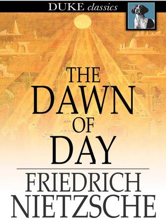 Friedrich Nietzsche: The Dawn of Day