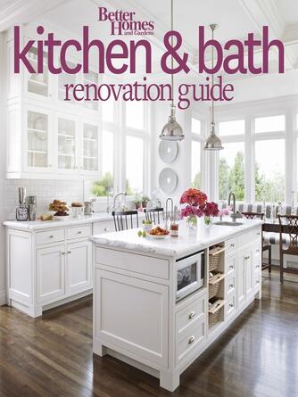 Better Homes and Gardens: Better Homes and Gardens Kitchen and Bath Renovation Guide