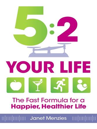 Janet Menzies: Five Two For a New You : The Fast Formula for a Happier, Healthier Life