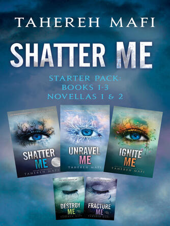 Tahereh Mafi: Shatter Me Complete Collection