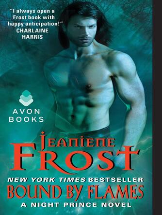Jeaniene Frost: Bound by Flames : A Night Prince Novel