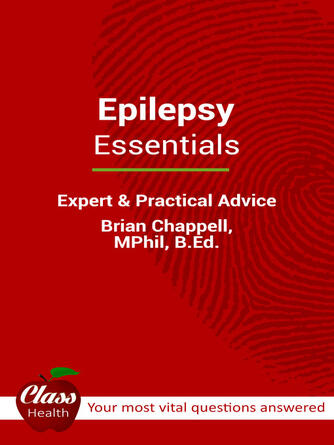 Brian Chappell: Epilepsy : Essentials: Expert and Practical Advice; Your Most Vital Questions Answered