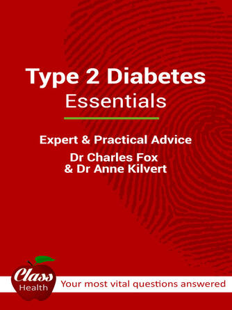 Charles Fox: Type 2 Diabetes : Essentials: Expert and Practical Advice; Your Most Vital Questions Answered