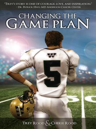 Trey Rood: Changing the Game Plan
