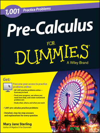 Mary Jane Sterling: Pre-Calculus : 1,001 Practice Problems For Dummies (+ Free Online Practice)