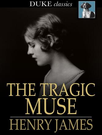 Henry James: The Tragic Muse
