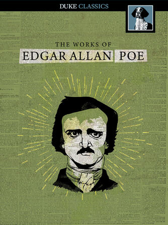 Edgar Allan Poe: The Works of Edgar Allan Poe