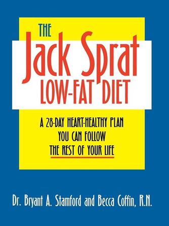 Bryant A. Stamford: The Jack Sprat Low-Fat Diet : A 28-Day Heart-Healthy Plan You Can Follow the Rest of Your Life
