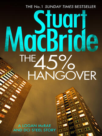 Stuart MacBride: The 45% Hangover