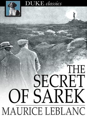Maurice Leblanc: The Secret of Sarek
