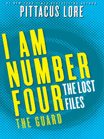 Pittacus Lore: The Guard : The Lost Files: The Guard