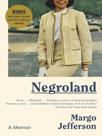 Margo Jefferson: Negroland : A Memoir