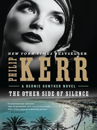 Philip Kerr: The Other Side of Silence : A Bernie Gunther Novel Series, Book 11