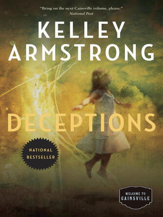 Kelley Armstrong: Deceptions : The Cainsville Series