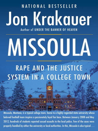 Jon Krakauer: Missoula : Rape and the Justice System in a College Town