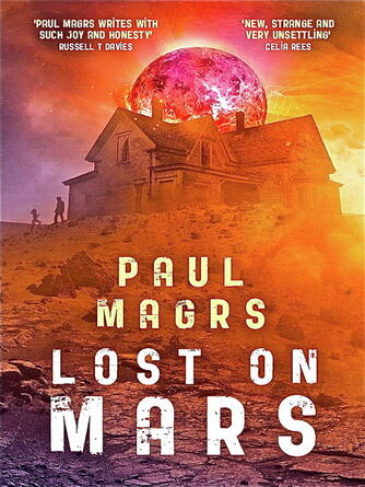 Paul Magrs: Lost on Mars