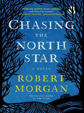 Robert Morgan: Chasing the North Star : A Novel