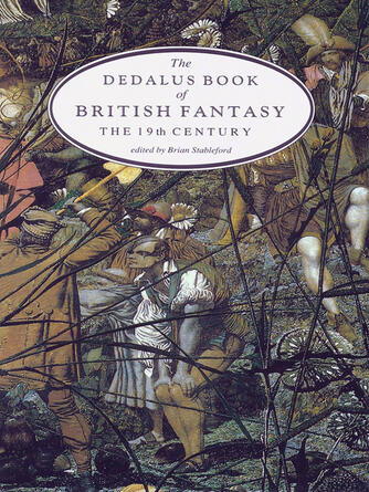 Brian Stableford: The Dedalus Book of British Fantasy : The 19th c.