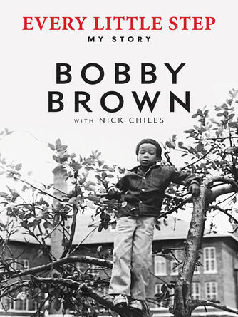 Bobby Brown: Every Little Step : My Story