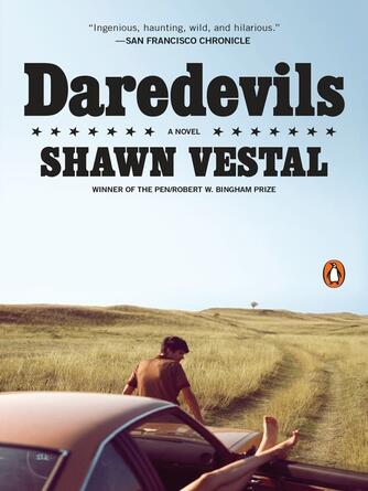 Shawn Vestal: Daredevils : A Novel