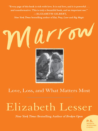 Elizabeth Lesser: Marrow : A Love Story