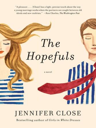 Jennifer Close: The Hopefuls : A novel