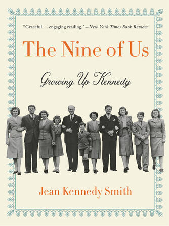 Jean Kennedy Smith: The Nine of Us : Growing Up Kennedy