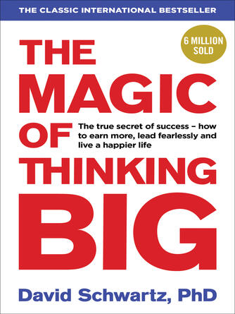 David J. Schwartz: The Magic of Thinking Big