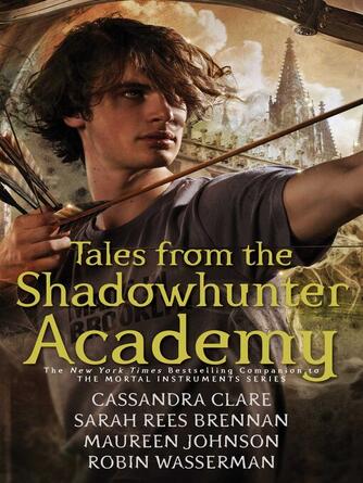 Cassandra Clare: Tales from the Shadowhunter Academy