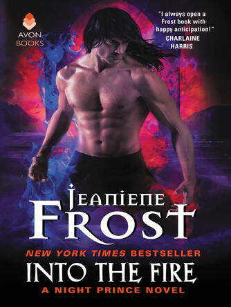 Jeaniene Frost: Into the Fire : A Night Prince Novel