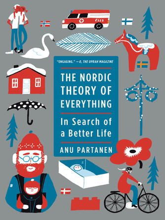 Anu Partanen: The Nordic Theory of Everything : In Search of a Better Life