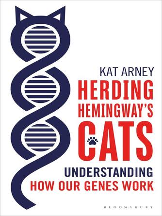 Kat Arney: Herding Hemingway's Cats : Understanding how our genes work