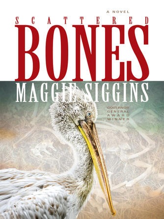 Maggie Siggins: Scattered Bones