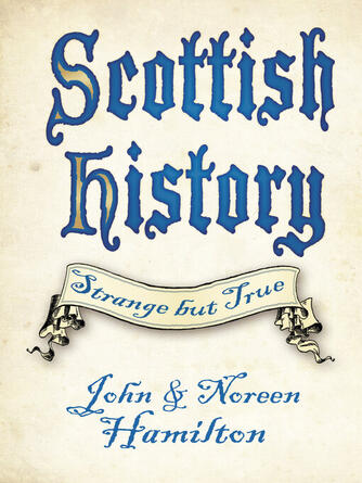 John Hamilton: Scottish History : Strange but True
