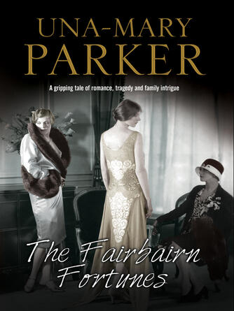 Una-Mary Parker: The Fairbairn Fortunes